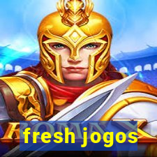 fresh jogos